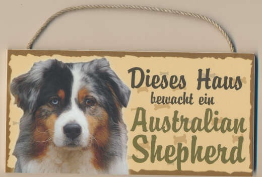 Türschild - Dieses Haus bewacht ein Australian Shepherd