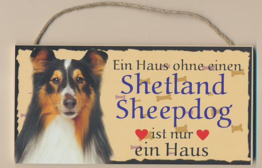 Türschild - Ein Haus ohne einen Shetland Sheepdog ist nur ein Haus